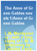 The Anne of Green Gables novels 1:Anne of Green Gables