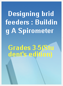 Designing brid feeders : Building A Spirometer