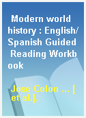 Modern world history : English/Spanish Guided Reading Workbook