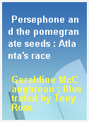 Persephone and the pomegranate seeds : Atlanta