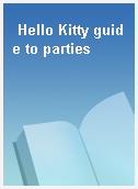 Hello Kitty guide to parties