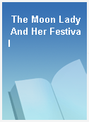 The Moon Lady And Her Festival
