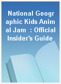 National Geographic Kids Animal Jam  : Official Insider