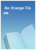 An Orange Floats
