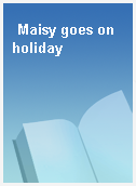 Maisy goes on holiday