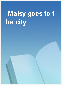 Maisy goes to the city