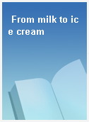 From milk to ice cream