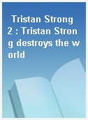 Tristan Strong 2 : Tristan Strong destroys the world