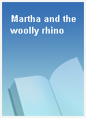Martha and the woolly rhino