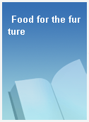 Food for the furture