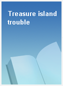 Treasure island trouble