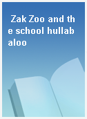 Zak Zoo and the school hullabaloo