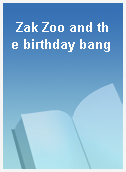 Zak Zoo and the birthday bang