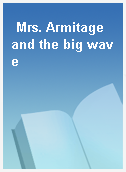 Mrs. Armitage and the big wave