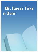 Mr. Rover Takes Over