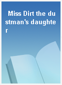 Miss Dirt the dustman