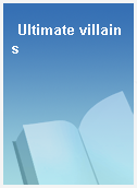 Ultimate villains