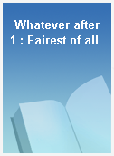 Whatever after 1 : Fairest of all