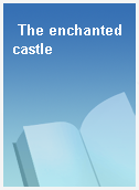 The enchanted castle