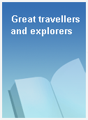 Great travellers and explorers