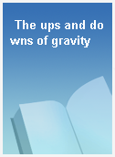 The ups and downs of gravity