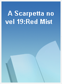 A Scarpetta novel 19:Red Mist