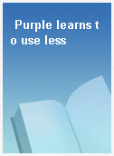 Purple learns to use less