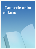 Fantastic animal facts