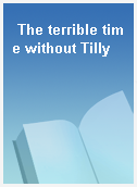The terrible time without Tilly
