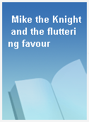Mike the Knight and the fluttering favour