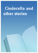 Cinderella and other stories