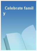 Celebrate family