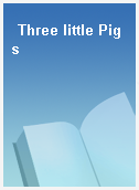 Three little Pigs