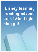 Disney learning reading adventures 4:Go, Lightning go!