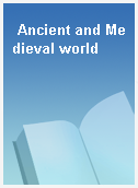 Ancient and Medieval world