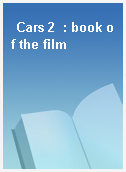 Cars 2  : book of the film