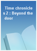 Time chronicles 2 : Beyond the door