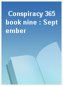 Conspiracy 365 book nine : September
