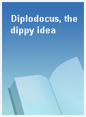 Diplodocus, the dippy idea