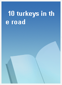 10 turkeys in the road