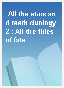 All the stars and teeth duology 2 : All the tides of fate