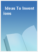 Ideas To Inventions