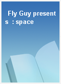 Fly Guy presents  : space