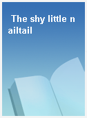 The shy little nailtail