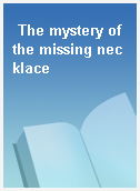 The mystery of the missing necklace