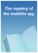 The mystery of the invisible spy
