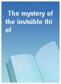 The mystery of the invisible thief