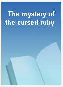 The mystery of the cursed ruby