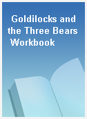 Goldilocks and the Three Bears Workbook