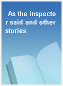 As the inspector said and other stories